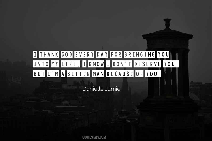 Quotes About I Deserve Better Than You #178227