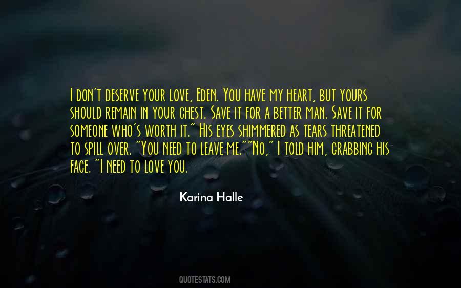 Quotes About I Deserve Better Than You #231520