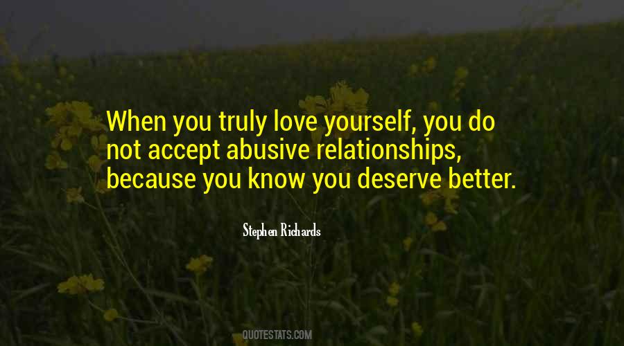 Quotes About I Deserve Better Than You #316968