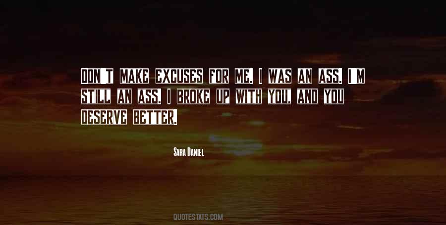 Quotes About I Deserve Better Than You #346807