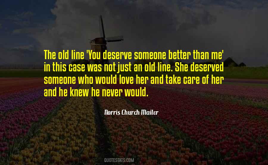 Quotes About I Deserve Better Than You #362498