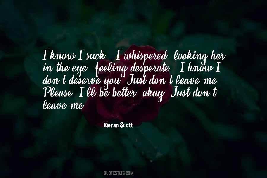 Quotes About I Deserve Better Than You #363261