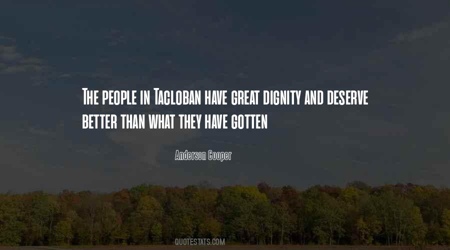 Quotes About I Deserve Better Than You #45409