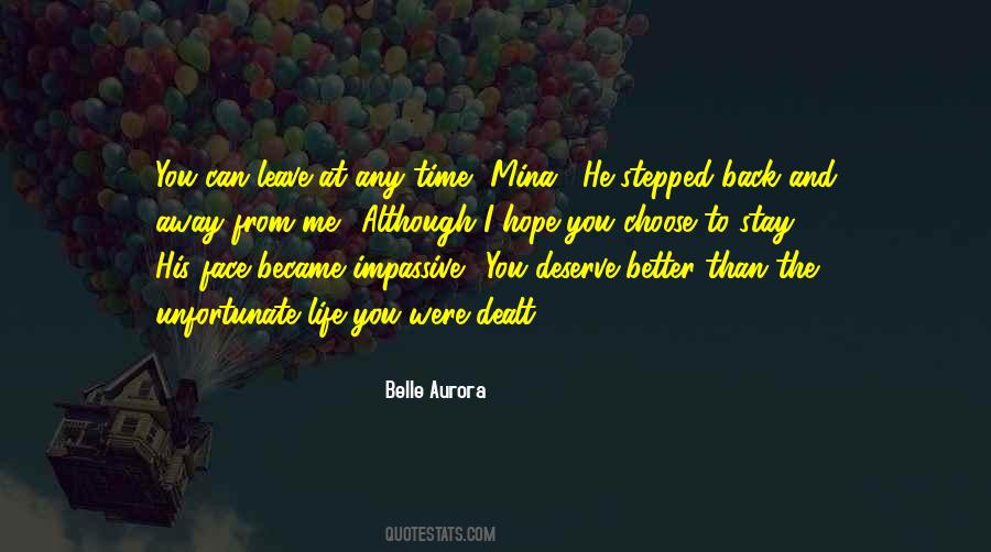 Quotes About I Deserve Better Than You #897160