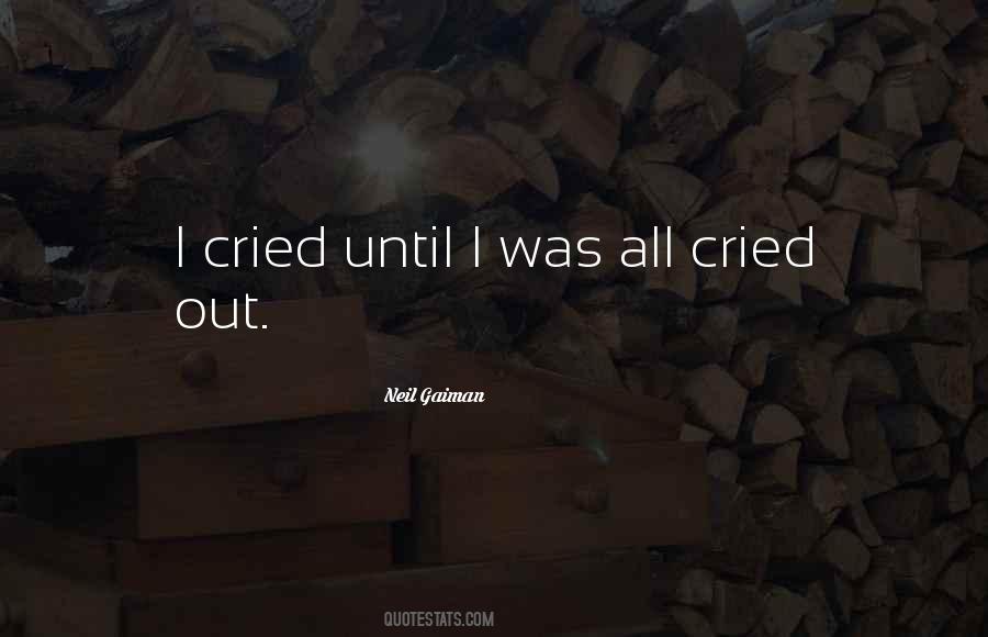 Quotes About I Cried #1226282