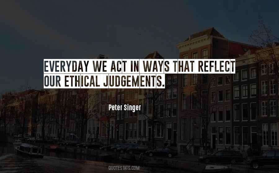 Ethical Judgements Quotes #1394009