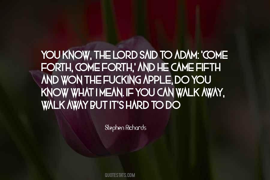 Walk Away Walk Away Quotes #1294871