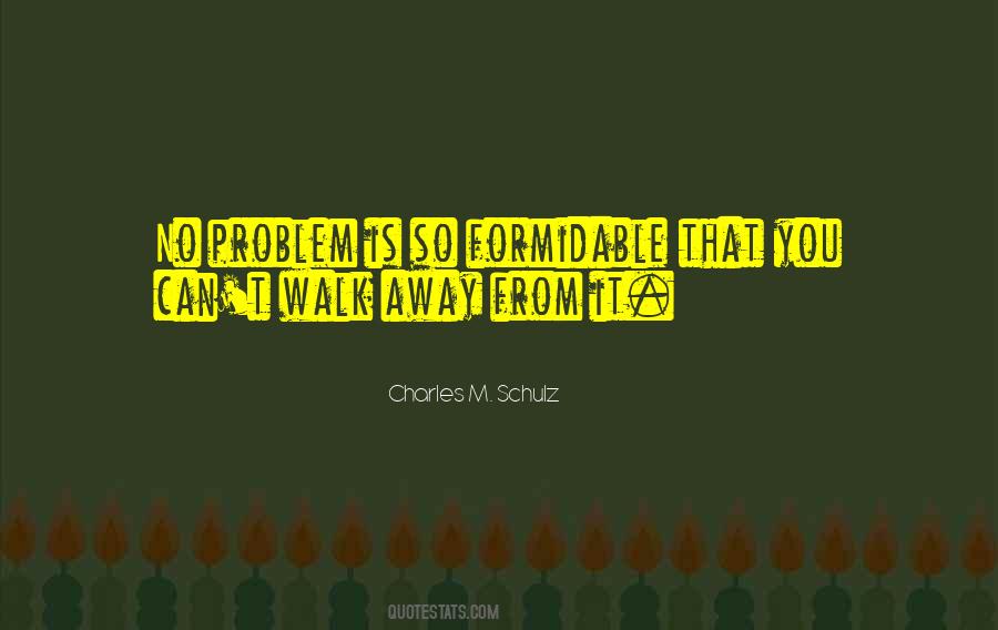 Walk Away Walk Away Quotes #354194