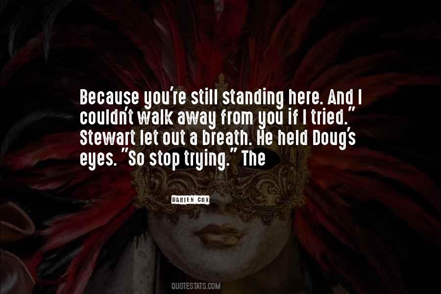 Walk Away Walk Away Quotes #467191