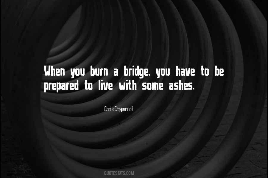 Burn That Bridge Quotes #1685314