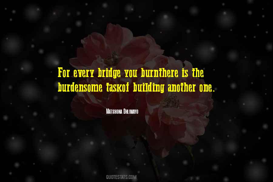 Burn That Bridge Quotes #605329