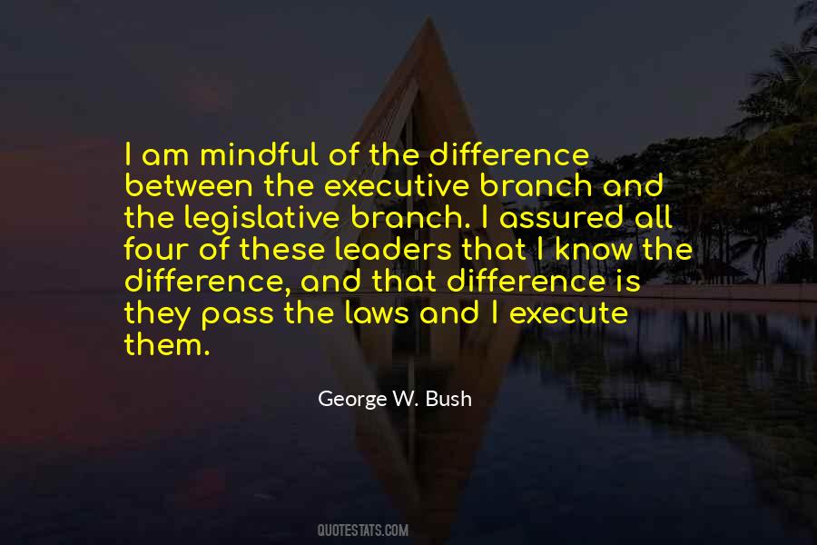 Quotes About The Executive Branch #1530292