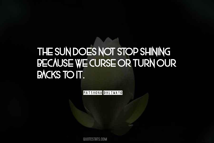 Sun Is Still Shining Quotes #777320