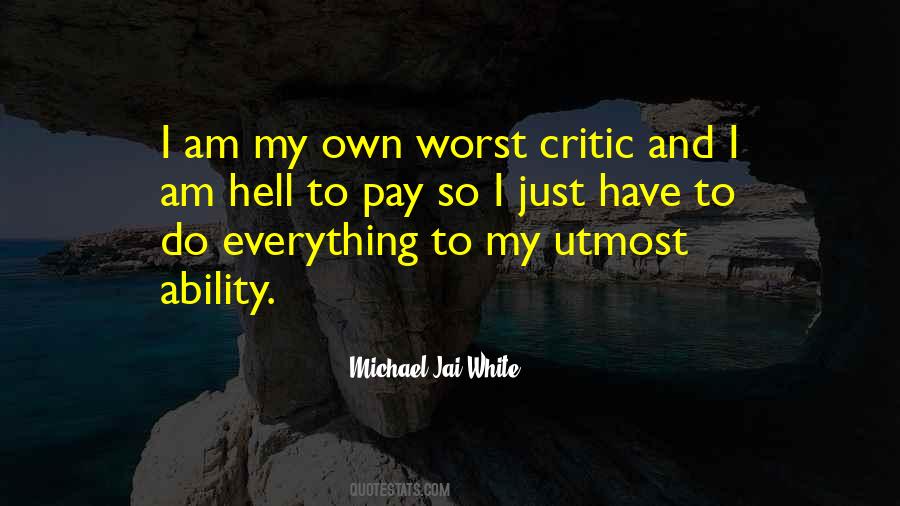 You Are Your Own Worst Critic Quotes #1430669