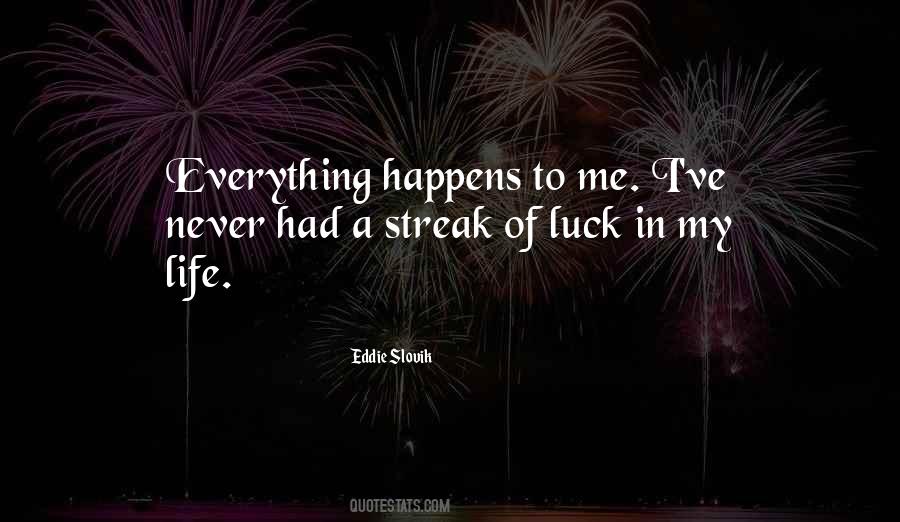 Streak Of Luck Quotes #964499