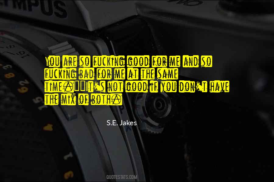Good And Bad Time Quotes #1467965