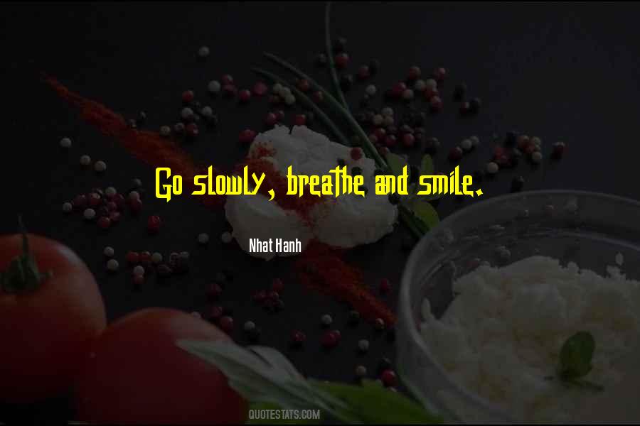 Smile Breathe And Go Slowly Quotes #1008234