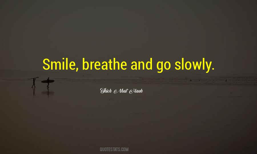 Smile Breathe And Go Slowly Quotes #1061712