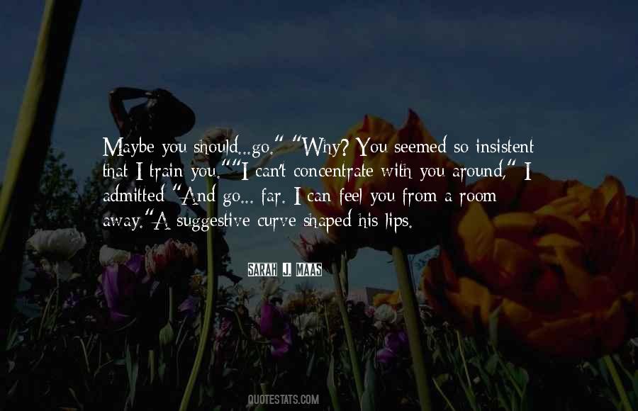 Quotes About I Can Feel You #1723910