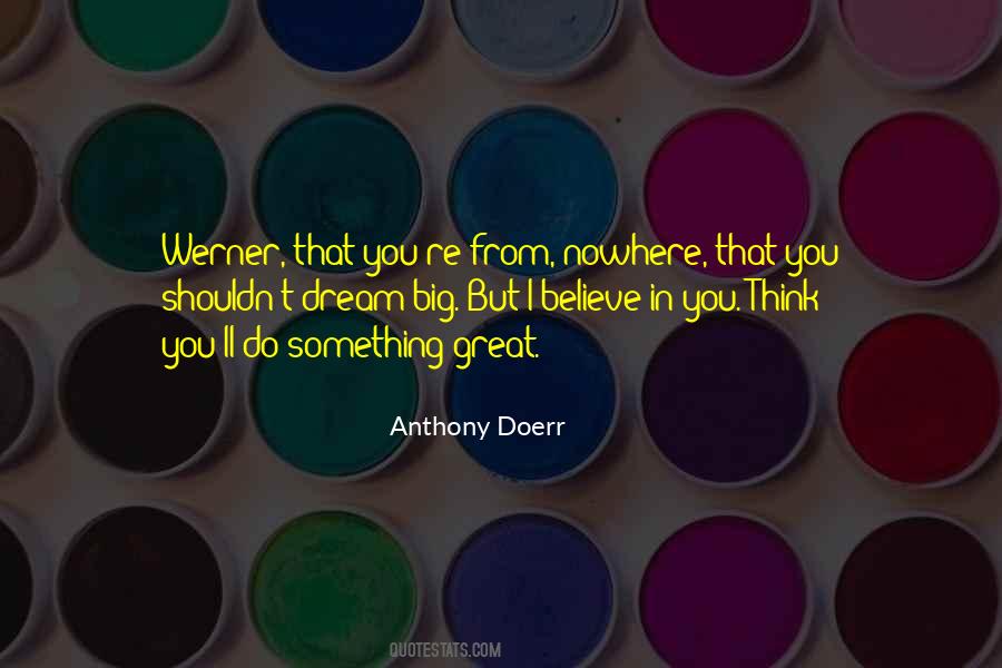 Quotes About I Believe In You #1474966