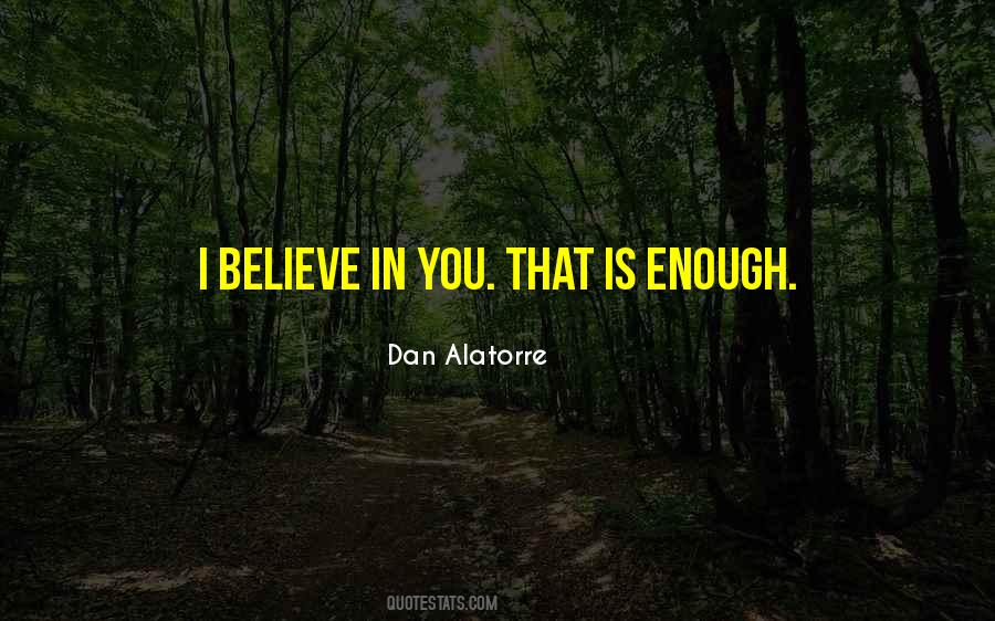Quotes About I Believe In You #787234