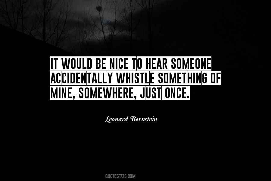 Be Nice To Someone Quotes #1155791