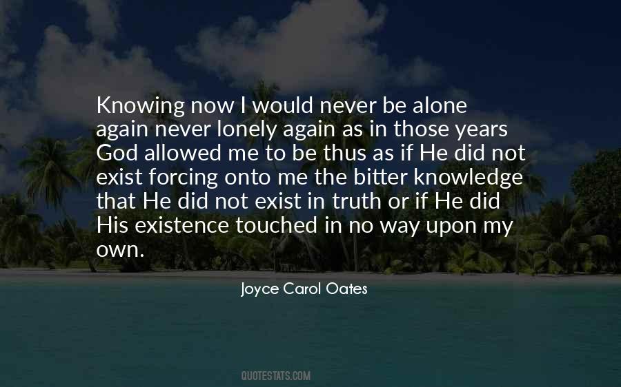 Quotes About Lonely But Never Alone #1416720