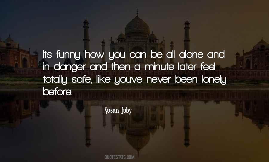 Quotes About Lonely But Never Alone #851910