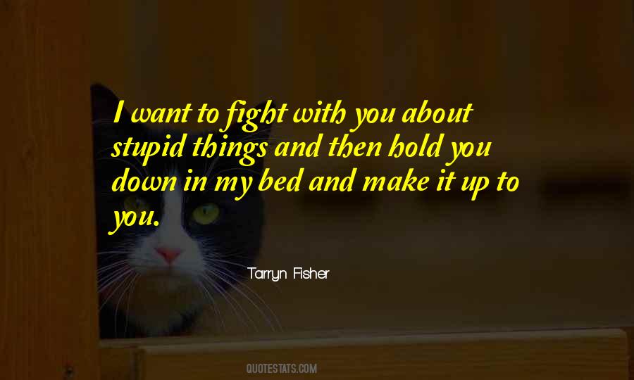 I Want To Fight With You Quotes #347770