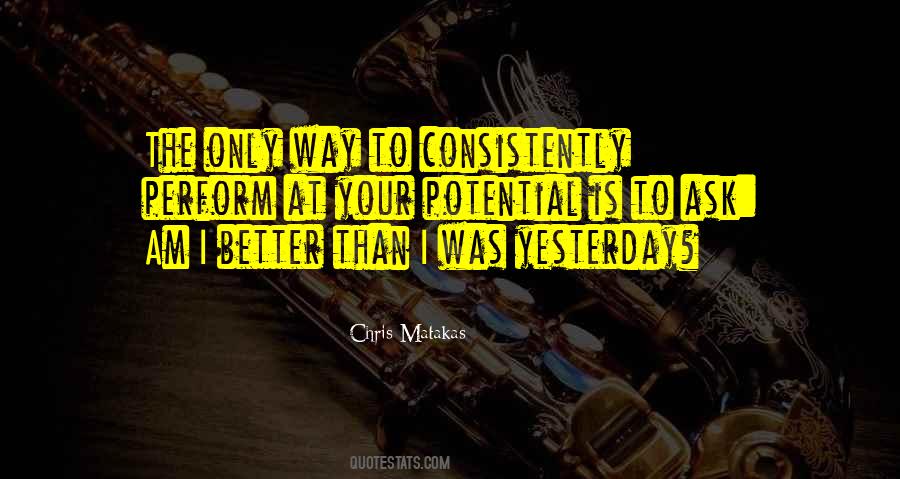 I Am Better Than I Was Quotes #507253