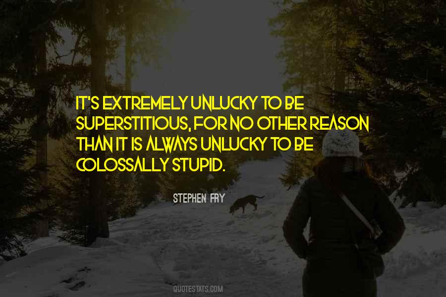 Extremely Stupid Quotes #1657521