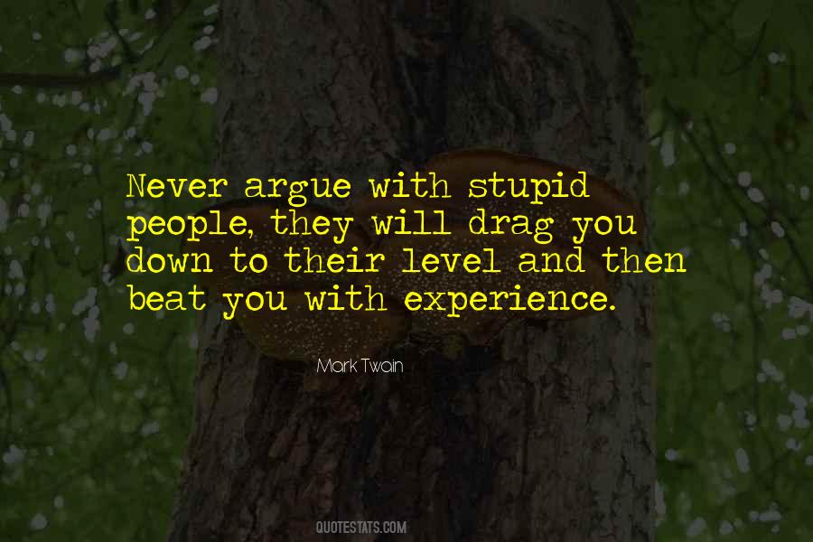 Argue With Stupid People Quotes #1656378