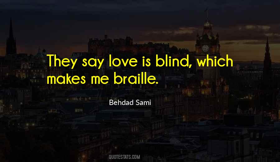 Love Makes Blind Quotes #366336