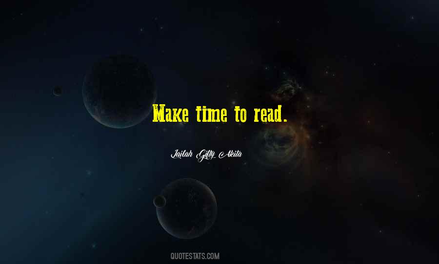 Make Time To Read Quotes #1024830