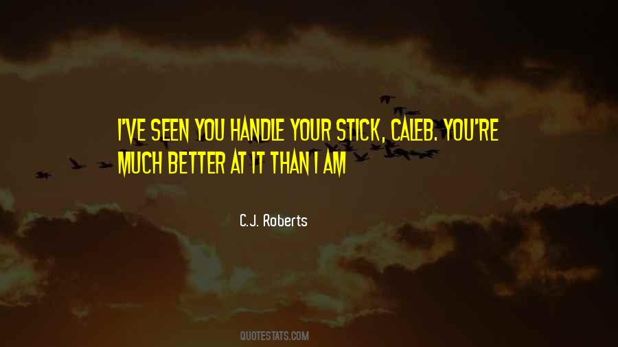Quotes About I Am Better Than You #1016778