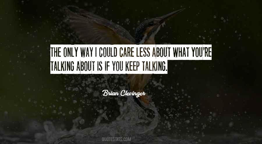 Quotes About The Less You Care #265307