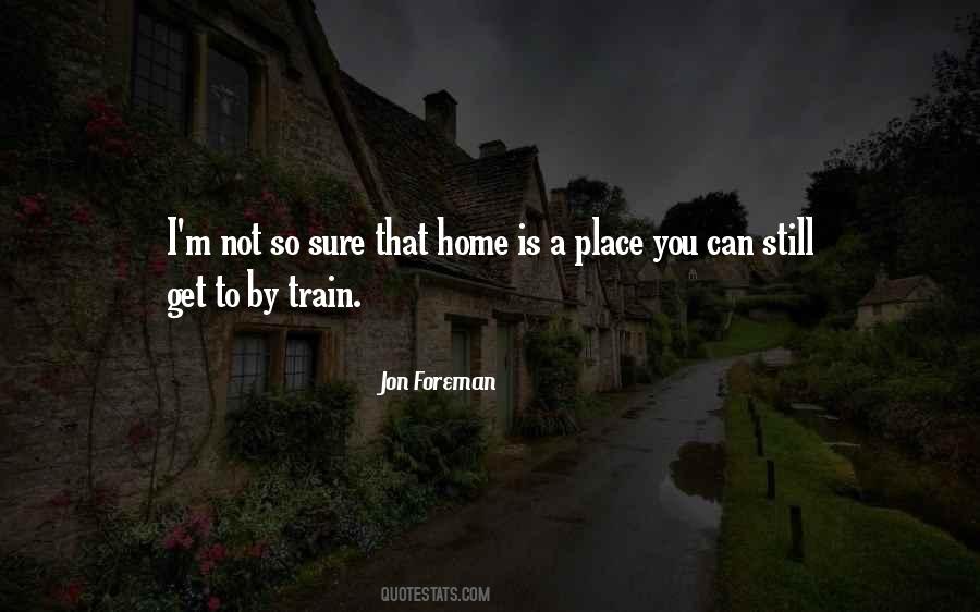 Home Is A Place Quotes #1786931