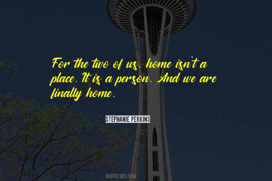 Home Is A Place Quotes #727500