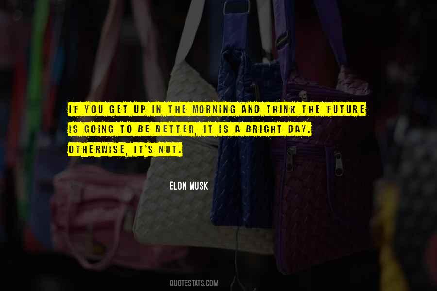 Morning Bright Quotes #1237076