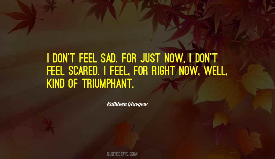 Sad And Scared Quotes #117385