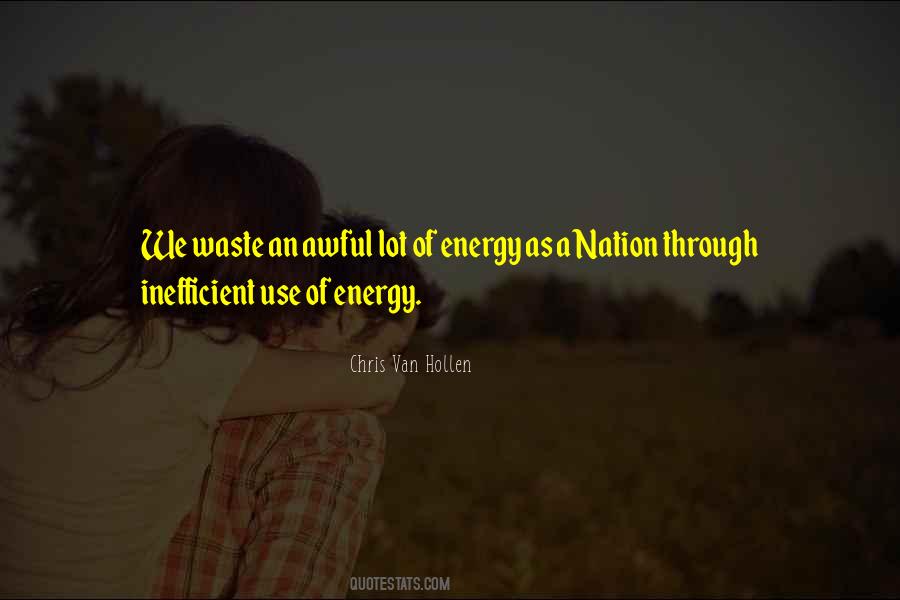 Waste Of Energy Quotes #1393497