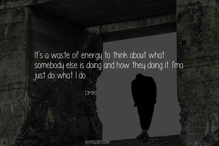 Waste Of Energy Quotes #1452836