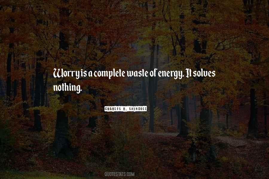 Waste Of Energy Quotes #237682