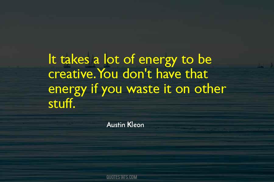 Waste Of Energy Quotes #471355