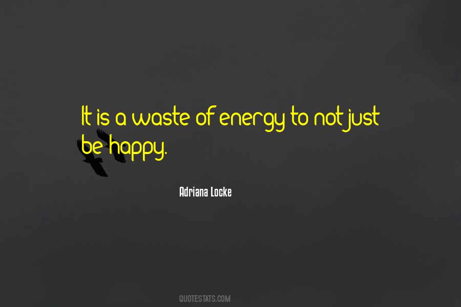 Waste Of Energy Quotes #593721