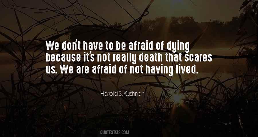 Afraid Of Dying Quotes #1561455