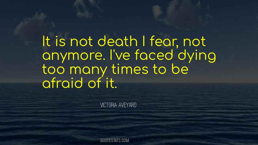 Afraid Of Dying Quotes #284940