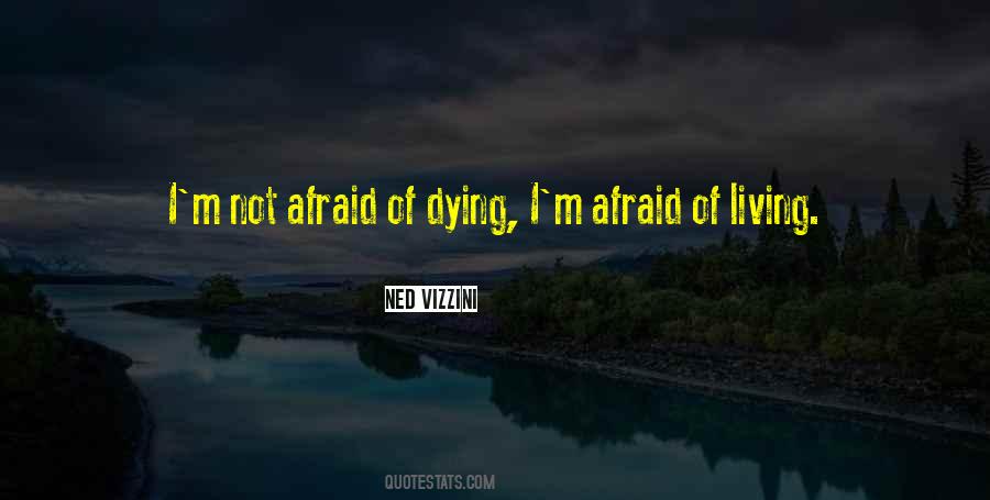 Afraid Of Dying Quotes #343854