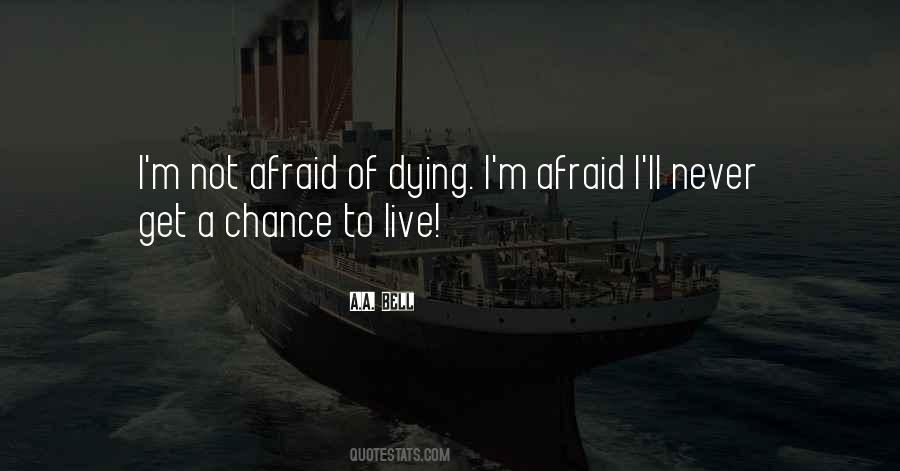 Afraid Of Dying Quotes #38139