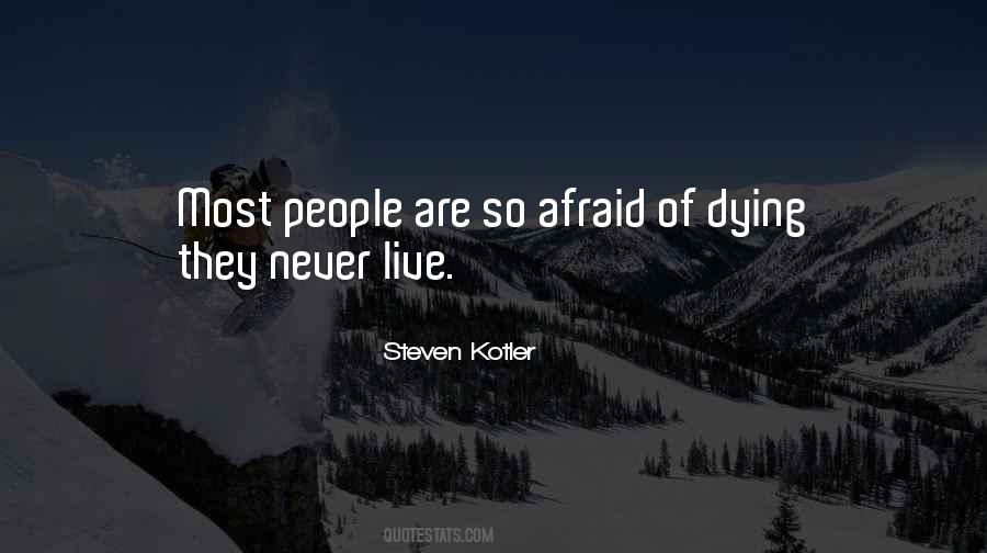 Afraid Of Dying Quotes #478393